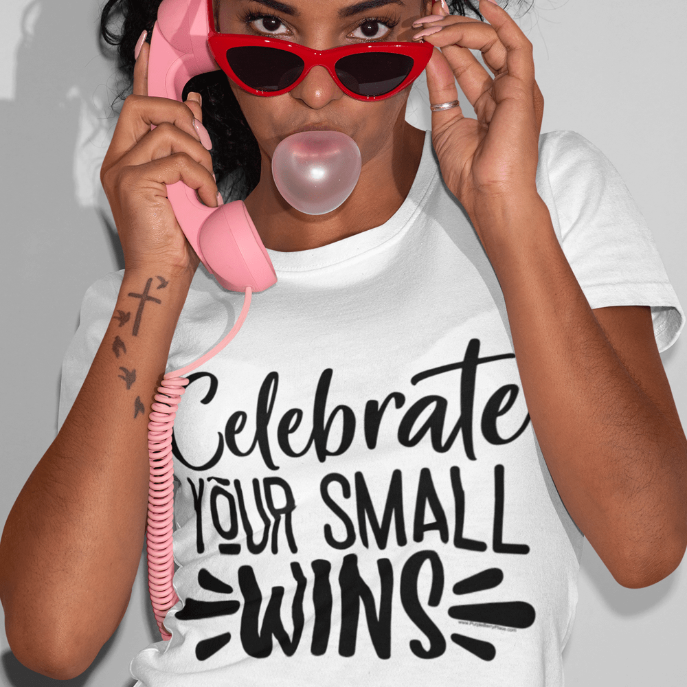 "Celebrate Your Small Wins" T-Shirt & BONUS Motivational Saying Set Download