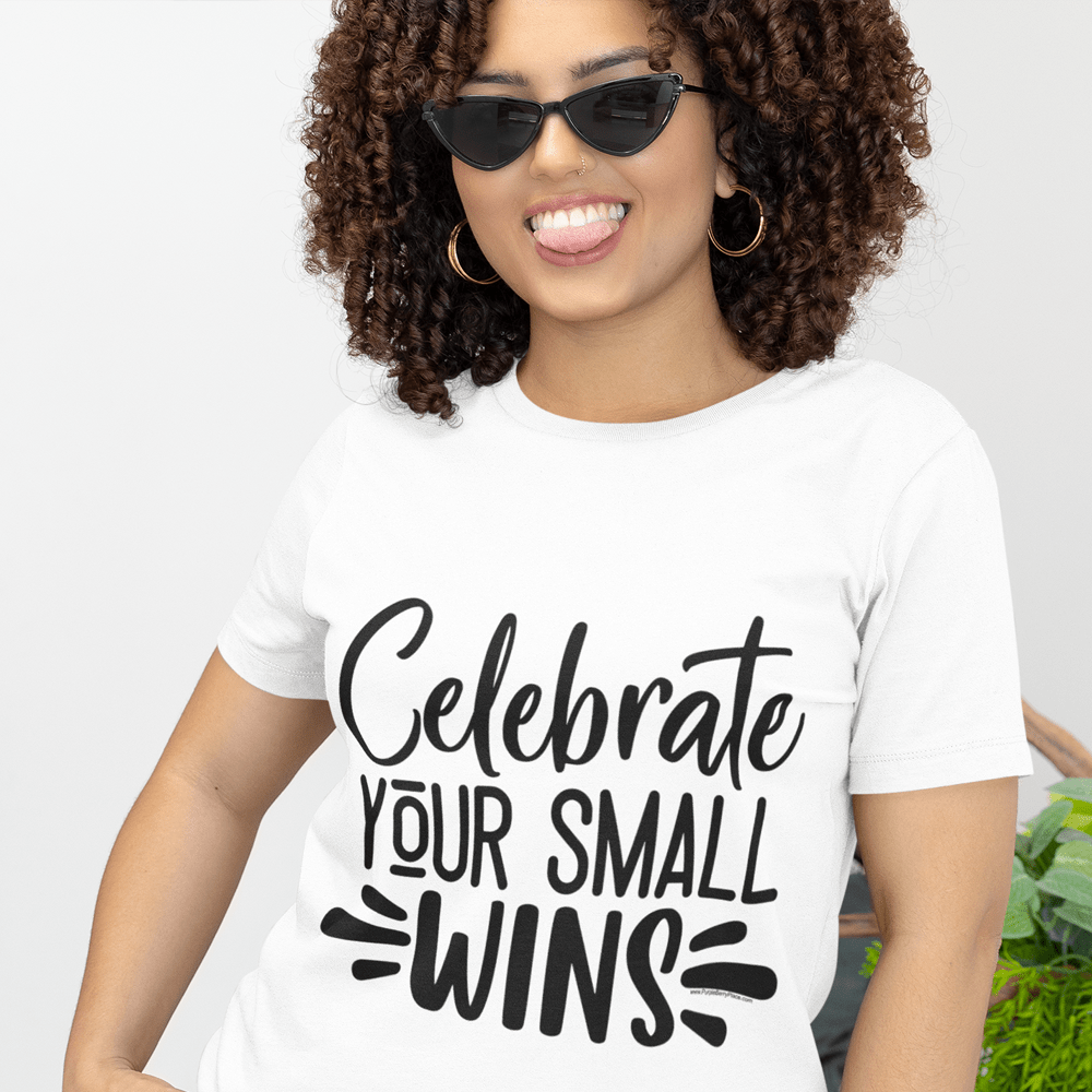 "Celebrate Your Small Wins" T-Shirt & BONUS Motivational Saying Set Download