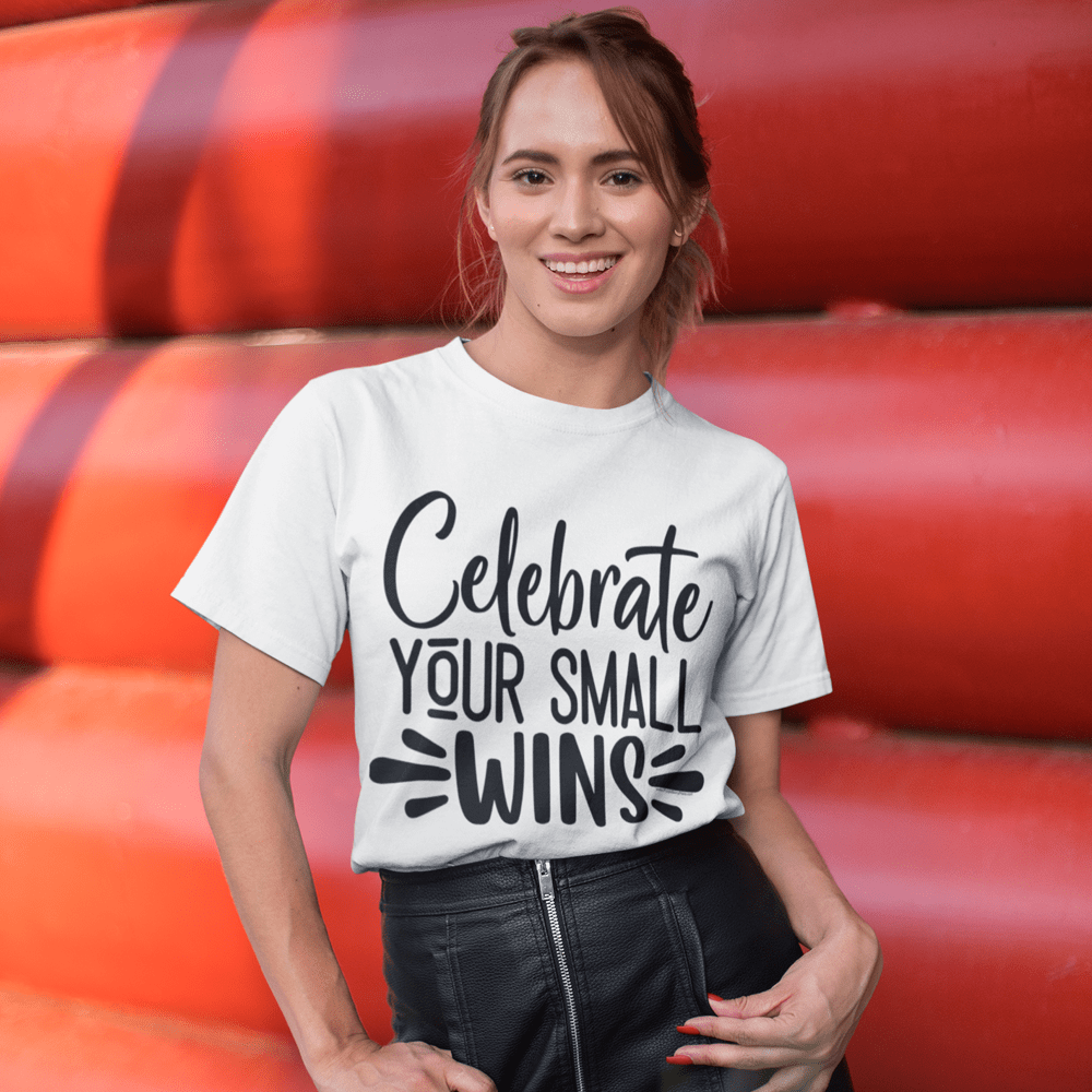 "Celebrate Your Small Wins" T-Shirt & BONUS Motivational Saying Set Download