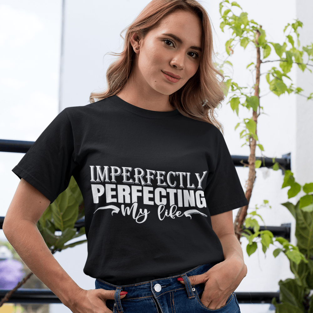 "Imperfectly Perfecting My Life" T-Shirt & BONUS Motivational Saying Set Download