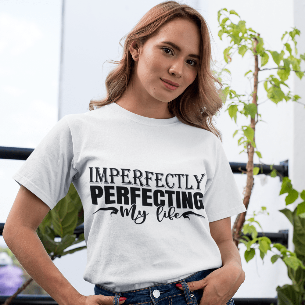 "Imperfectly Perfecting My Life" T-Shirt & BONUS Motivational Saying Set Download
