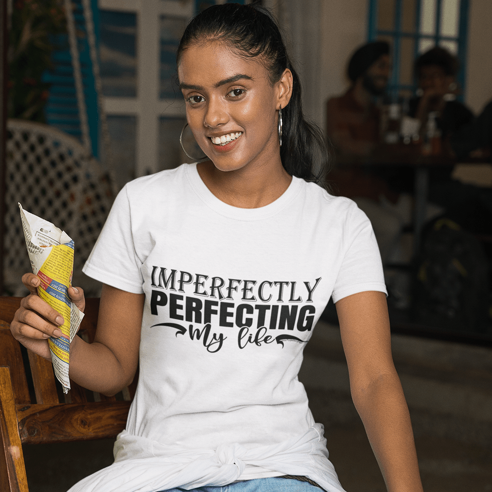 "Imperfectly Perfecting My Life" T-Shirt & BONUS Motivational Saying Set Download