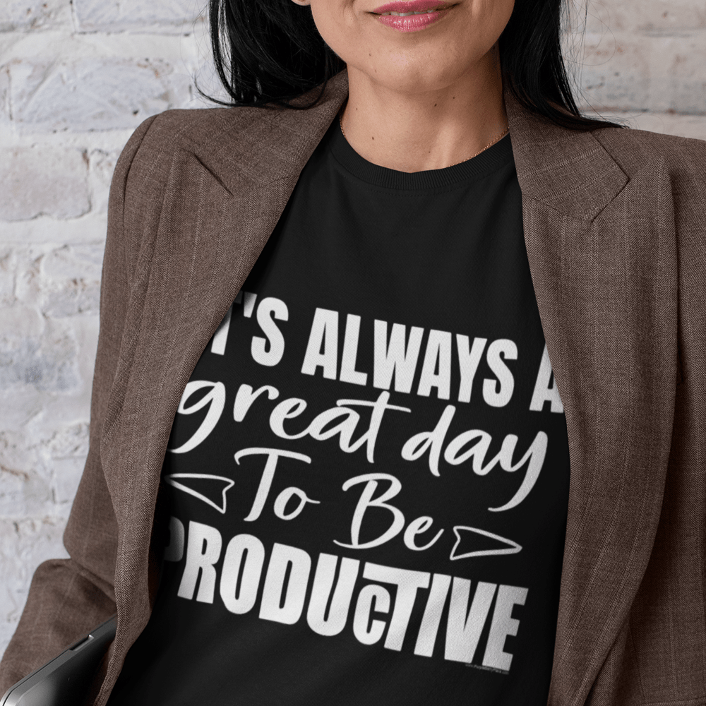 "It's Always a Great Day to be Productive" T-Shirt & BONUS Motivational Saying Set Download