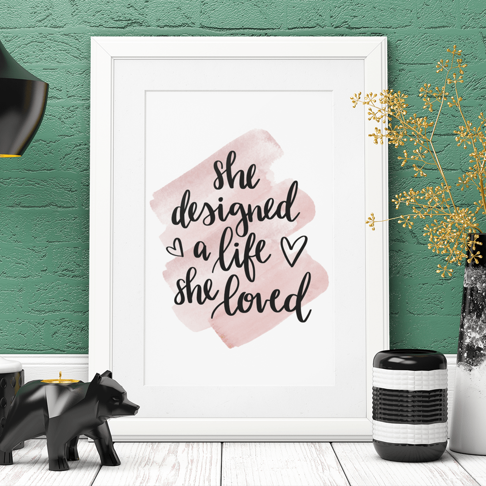 "She Designed a Life She Loved" Motivational & Inspiring 8.5"x11" Art Print