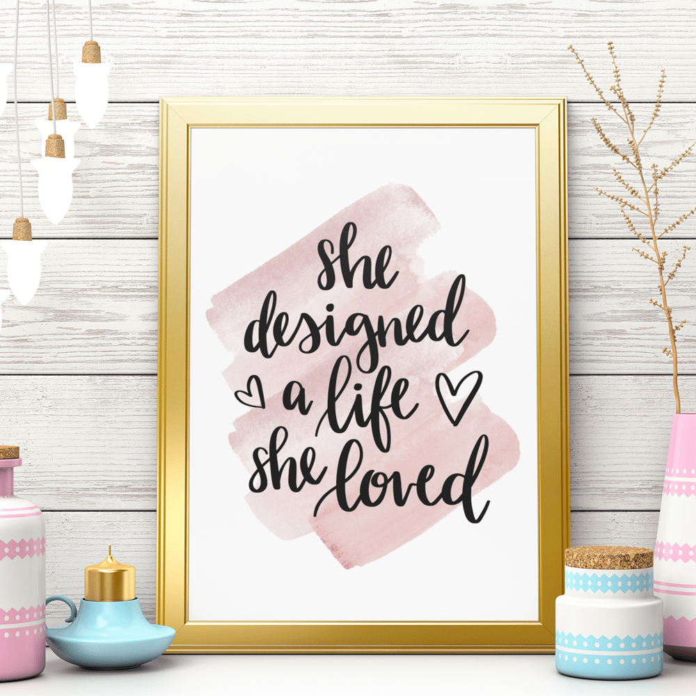 "She Designed a Life She Loved" Motivational & Inspiring 8.5"x11" Art Print