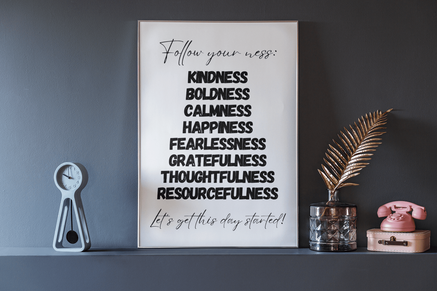 Follow Your "Ness" with this Inspiring Art Print 8.5"x11" Happiness, Thoughtfulness, Resourcefulness, Boldness, Calmness