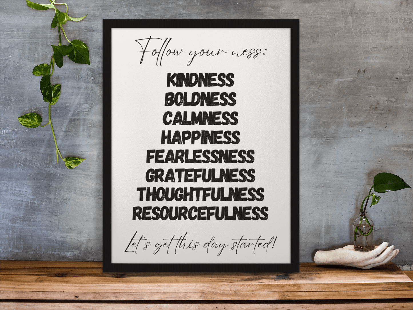Follow Your "Ness" with this Inspiring Art Print 8.5"x11" Happiness, Thoughtfulness, Resourcefulness, Boldness, Calmness
